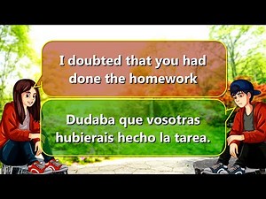 How to Use the Spanish Past Perfect Subjunctive: 72 Real-Life Examples with English Translations