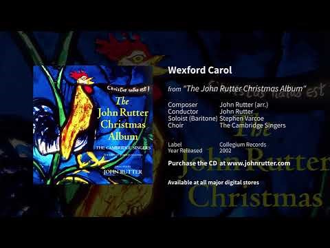 Wexford Carol - John Rutter, The Cambridge Singers, Stephen Varcoe
