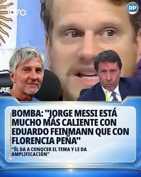 BOMBSHELL: "JORGE MESSI IS MUCH MORE ATTRACTED TO EDUARDO FEINMANN THAN TO FLORENCIA PEÑA"