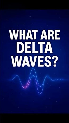 Delta Waves: The deep State of Minds