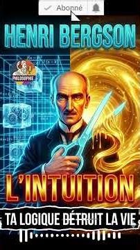 Does your intelligence prevent you from understanding life? The Bergson shock 🧠