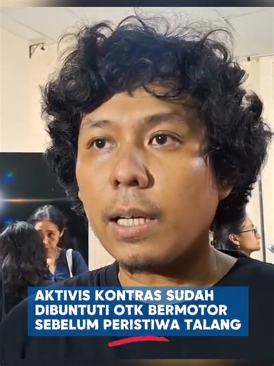 OTK Membuntuti Aktivis KontraS Sebelum Peristiwa Talang