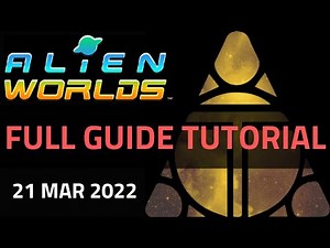 Alien Worlds Tutorial - What is and how to play ALIEN WORLDS - Full Guide play to earn game 22/03/22
