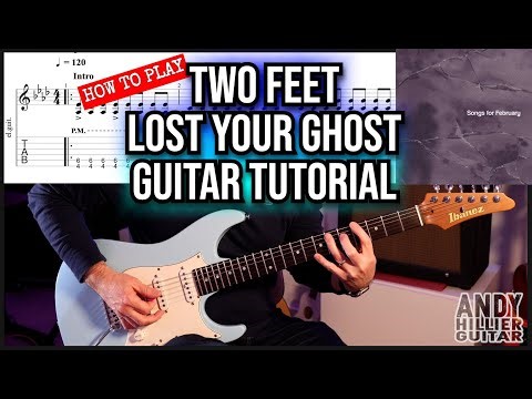 Two Feet – Lost Your Ghost Guitar Tutorial Lesson