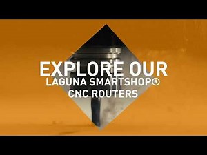 Explore Our Laguna SmartShop® CNC Routers | Laguna Tools