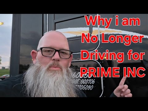 Why i am no longer driving for Prime Inc.