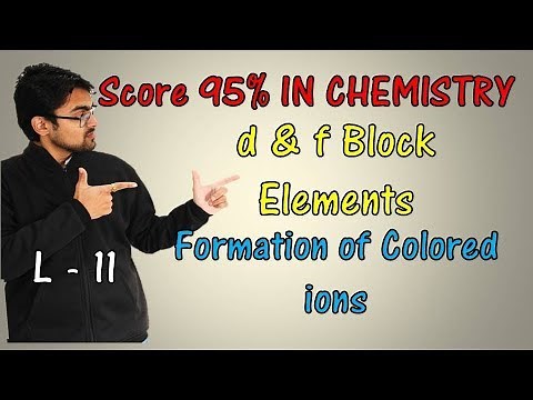 d & f Block Elements || Coloured Ion Formation || Transition Compounds || Part 11
