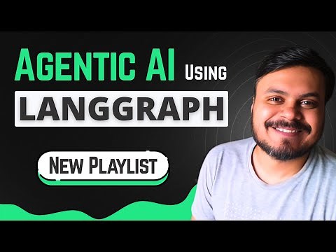 Agentic AI using LangGraph | New Playlist | LangGraph Tutorial