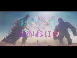 Monsterverse Godzilla MMV What It Sounds Like Huntrix K-Pop Demon Hunters