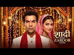 Shaadi Mein Zaroor Aana (2017) - Rajkummar Rao, Kriti Kharbanda | IAS Officer | Comedy Drama Movie