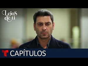 Lejos de Ti | Capítulo 33: El pasado se avecina | Telemundo