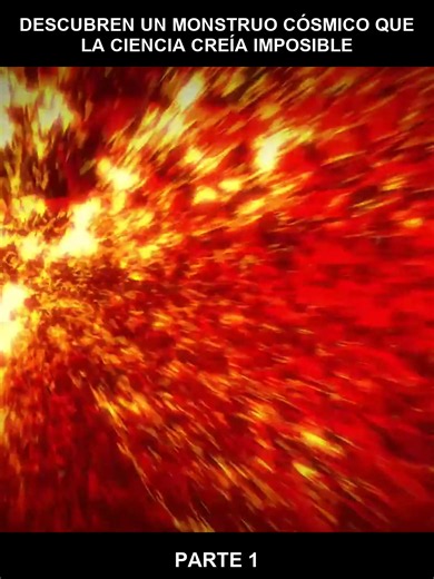 Descubren un MONSTRUO Cósmico que la Ciencia creía IMPOSIBLE - Parte 1 #MisteriosDelUniverso #DescubrimientosEspaciales #Astronomia #FenomenosCosmicos #CienciaEspacial