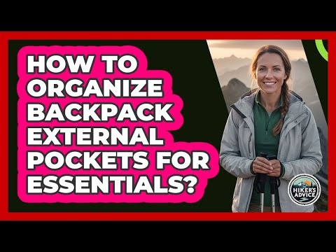 How To Organize Backpack External Pockets For Essentials?