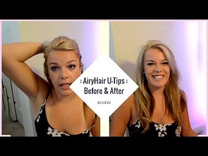 How to: AiryHair U-Tip Extensions Installation and Review