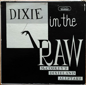 McCoskey's Dixieland Allstars - Dixie In The Raw
