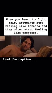 When you learn to fight fair, you stop treating conflict like a war to win and start treating it like a bridge to build. You’re not swinging for the jugular with old wounds or cheap shots. You’re not keeping score so you can pull out the receipts later. You show up to the argument with the goal of fixing what’s broken—not breaking each other in the process. You realize the person in front of you is your partner, not your opponent. The shift happens when you stop using your partner’s vulnerabilit