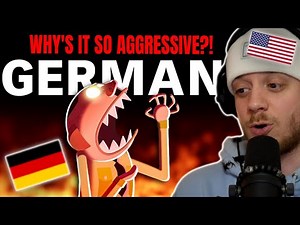 Why German Sounds So Aggressive (American Reaction)