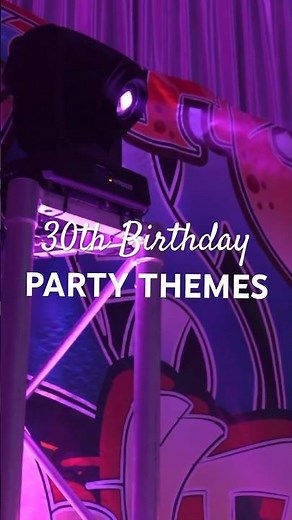 5 theme ideas for your 30th birthday party! 🥳