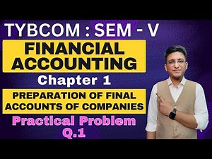 Preparation of Final Accounts of Companies | TYBCOM | Financial Accounting | Sem 5 | Problem Q.1