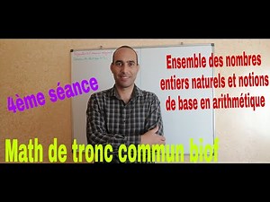 math de tronc commun biof : Ensemble des entiers naturels et notions en arithemetique 4eme seance