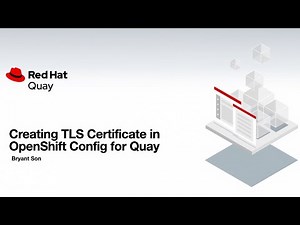 Red Hat Quay: Create a Config Map to store TLS certificate in Red Hat OpenShift