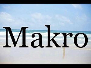 How To Pronounce Makro🌈🌈🌈🌈🌈🌈Pronunciation Of Makro