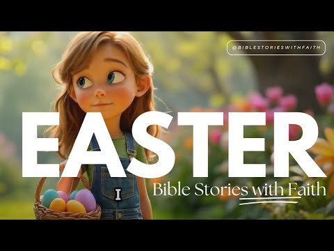 The Easter Story for Girls and Boys: Bible Stories for kids/children
