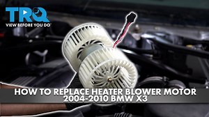 How to Replace Heater Blower Motor 2004-2010 BMW X3