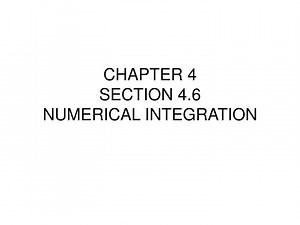 CHAPTER 4 SECTION 4.6 NUMERICAL INTEGRATION - SlideServe