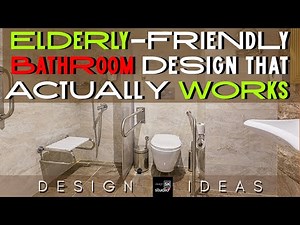 Elderly-Friendly Bathroom Design That Actually Works