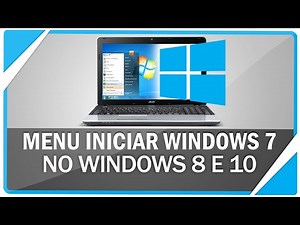 Como colocar menu iniciar do Windows 7 no 8 e 10