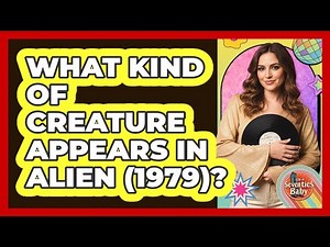 What Kind Of Creature Appears In Alien (1979)?
