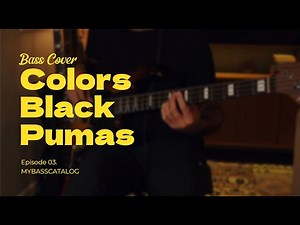 Colors - Black Pumas (Bass Cover)