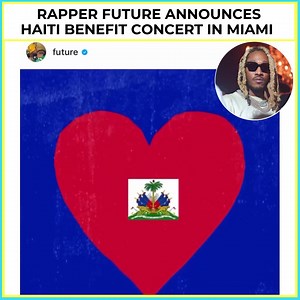 Rapper Future is hosting a benefit concert for Haiti September 3rd in Miami. 🇭🇹 #lunionsuite #haitianamerican #haiti #haitiearthquakerelief #haitian | The Haitian American
