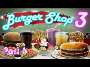 Burger Shop 3 (Early Access) Playthrough - Stage 6 All Levels part 6