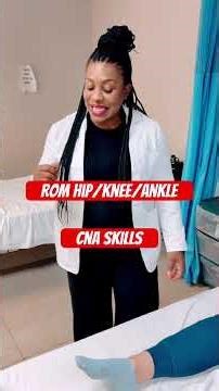 Cna Skills ROM Hip/Knee/Ankle 👍🏾