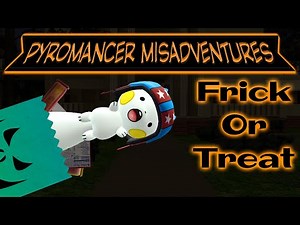 {GMod} Pyromancer Misadventures: Frick or Treat