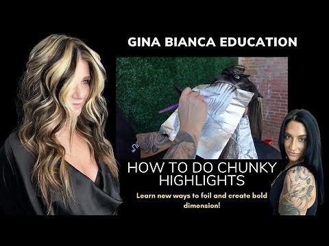 How to do chunky highlights with Gina Bianca