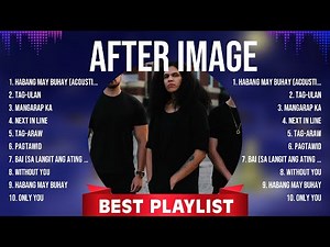After Image 2024 Songs ~ After Image Music Of All Time ~ After Image Top Songs
