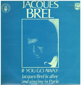 Jacques Brel - If You Go Away, Jacques Brel Is Alive And Singing In Paris