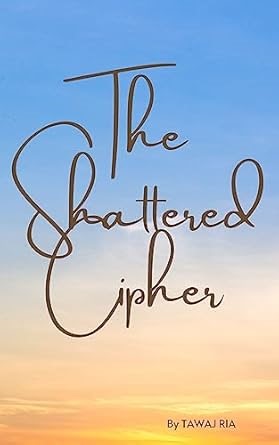 Amazon.com: The Shattered Cipher eBook : RIA, TAWAJ, DAN, WIJU: Tienda Kindle
