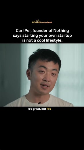 Carl Pei, founder of Nothing says starting your own startup is not a cool lifestyle.