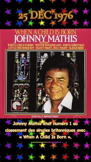 Johnny Mathis numéro 1 avec « When A Child Is Born »