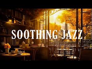 Soothing Jazz Music☕ Kickstart The Day With Upbeat Jazz and Bossa Nova to Motivative Your Mood