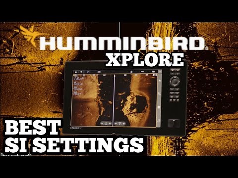 Best Side Imaging Settings - Humminbird Xplore 9 , 10 , 12