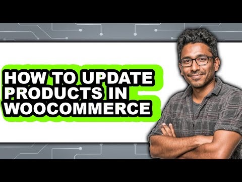 How to Update Products in Woocommerce (updated)