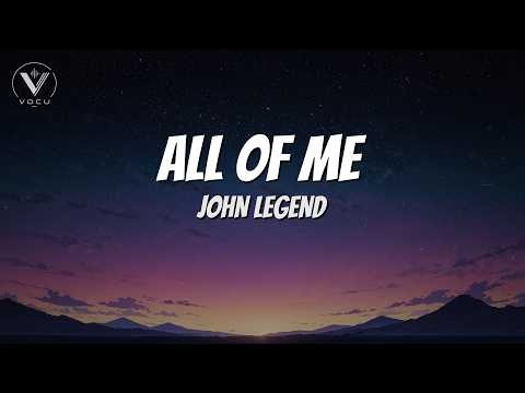 All of Me (Lyrics) - John Legend