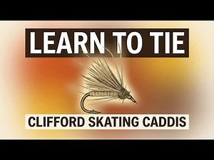 Clifford’s Skating Caddis Fly Tying Tutorial | Surface-Skating Dry Fly for Aggressive Trout