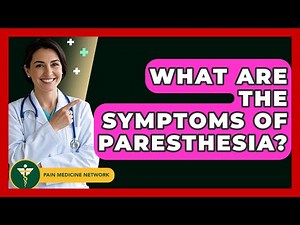 What Are The Symptoms Of Paresthesia? - Pain Medicine Network