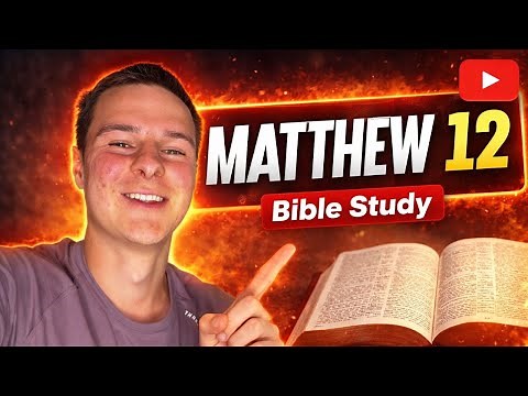 BIBLE STUDY - MATTHEW 12